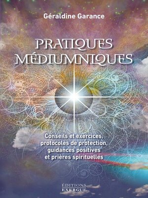 cover image of Pratiques médiumniques--Conseils et exercices, protocoles de protection, guidances positives et pri